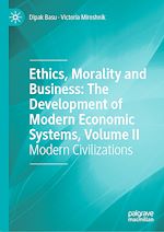 Télécharger le livre :  Ethics, Morality and Business: The Development of Modern Economic Systems, Volume II