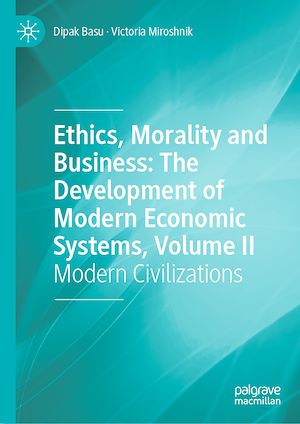 Téléchargez le livre :  Ethics, Morality and Business: The Development of Modern Economic Systems, Volume II