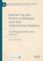 Télécharger le livre :  Internet Use and Protest in Malaysia and other Authoritarian Regimes