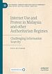 Télécharger le livre :  Internet Use and Protest in Malaysia and other Authoritarian Regimes