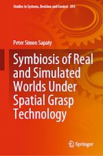 Télécharger le livre :  Symbiosis of Real and Simulated Worlds Under Spatial Grasp Technology