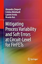 Télécharger le livre :  Mitigating Process Variability and Soft Errors at Circuit-Level for FinFETs