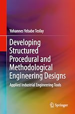 Télécharger le livre :  Developing Structured Procedural and Methodological Engineering Designs