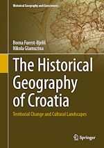 Télécharger le livre :  The Historical Geography of Croatia