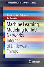Télécharger le livre :  Machine Learning Modeling for IoUT Networks