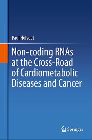 Téléchargez le livre :  Non-coding RNAs at the Cross-Road of Cardiometabolic Diseases and Cancer