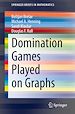 Télécharger le livre :  Domination Games Played on Graphs