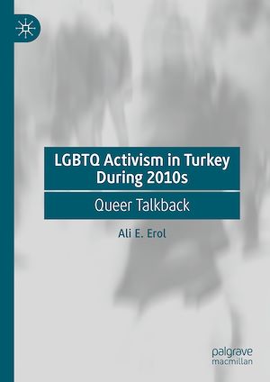 Téléchargez le livre :  LGBTQ Activism in Turkey During 2010s