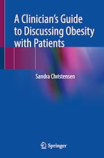 Télécharger le livre :  A Clinician's Guide to Discussing Obesity with Patients