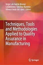 Télécharger le livre :  Techniques, Tools and Methodologies Applied to Quality Assurance in Manufacturing