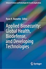 Télécharger le livre :  Applied Biosecurity: Global Health, Biodefense, and Developing Technologies