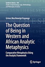 Download this eBook The Question of Being in Western and African Analytic Metaphysics