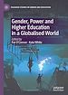 Télécharger le livre :  Gender, Power and Higher Education in a Globalised World