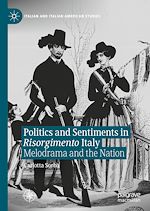 Télécharger le livre :  Politics and Sentiments in Risorgimento Italy