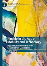 Télécharger le livre :  Kinship in the Age of Mobility and Technology