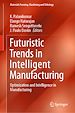 Télécharger le livre :  Futuristic Trends in Intelligent Manufacturing
