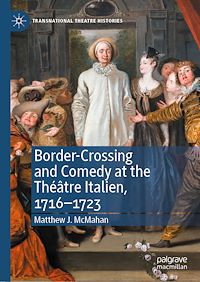 Télécharger le livre :  Border-Crossing and Comedy at the Théâtre Italien, 1716–1723