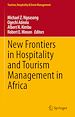 Télécharger le livre :  New Frontiers in Hospitality and Tourism Management in Africa