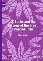 Télécharger le livre :  UK Banks and the Lessons of the Great Financial Crisis