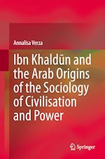 Télécharger le livre :  Ibn Khaldun and the Arab Origins of the Sociology of Civilisation and Power
