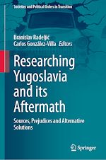 Télécharger le livre :  Researching Yugoslavia and its Aftermath