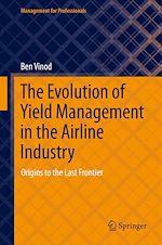 Télécharger le livre :  The Evolution of Yield Management in the Airline Industry