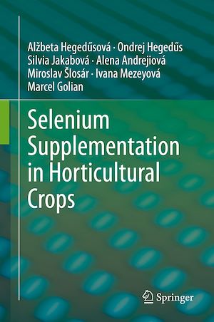 Téléchargez le livre :  Selenium Supplementation in Horticultural Crops