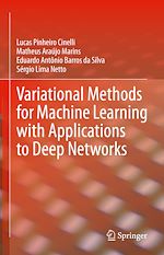 Télécharger le livre :  Variational Methods for Machine Learning with Applications to Deep Networks