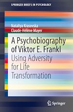 Télécharger le livre :  A Psychobiography of Viktor E. Frankl