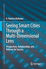 Télécharger le livre :  Seeing Smart Cities Through a Multi-Dimensional Lens