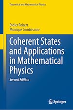 Télécharger le livre :  Coherent States and Applications in Mathematical Physics