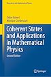 Télécharger le livre :  Coherent States and Applications in Mathematical Physics
