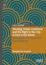 Télécharger le livre :  Housing, Urban Commons and the Right to the City in Post-Crisis Rome