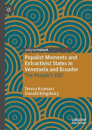 Téléchargez le livre :  Populist Moments and Extractivist States in Venezuela and Ecuador