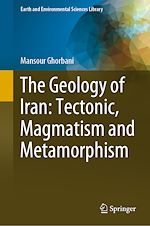 Télécharger le livre :  The Geology of Iran: Tectonic, Magmatism and Metamorphism