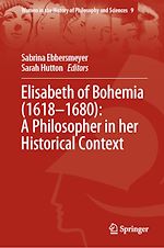 Télécharger le livre :  Elisabeth of Bohemia (1618–1680): A Philosopher in her Historical Context