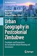 Télécharger le livre :  Urban Geography in Postcolonial Zimbabwe
