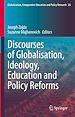 Télécharger le livre :  Discourses of Globalisation, Ideology, Education and Policy Reforms
