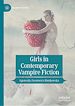 Télécharger le livre :  Girls in Contemporary Vampire Fiction