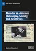 Télécharger le livre :  Theodor W. Adorno's Philosophy, Society, and Aesthetics