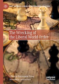 Télécharger le livre :  The Wrecking of the Liberal World Order