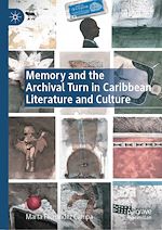 Télécharger le livre :  Memory and the Archival Turn in Caribbean Literature and Culture