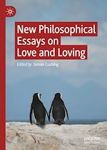 Télécharger le livre :  New Philosophical Essays on Love and Loving