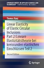 Télécharger le livre :  Linear Elasticity of Elastic Circular Inclusions Part 2/Lineare Elastizitätstheorie bei kreisrunden elastischen Einschlüssen Teil 2