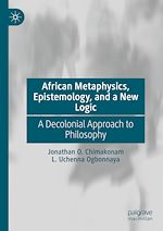 Télécharger le livre :  African Metaphysics, Epistemology and a New Logic