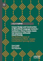 Télécharger le livre :  Corpus Design and Construction in Minoritised Language Contexts - Cynllunio a Chreu Corpws mewn Cyd-destunau Ieithoedd Lleiafrifoledig