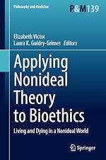 Télécharger le livre :  Applying Nonideal Theory to Bioethics