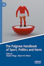 Télécharger le livre :  The Palgrave Handbook of Sport, Politics and Harm