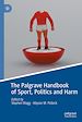 Télécharger le livre :  The Palgrave Handbook of Sport, Politics and Harm