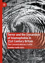Télécharger le livre :  Terror and the Dynamism of Islamophobia in 21st Century Britain